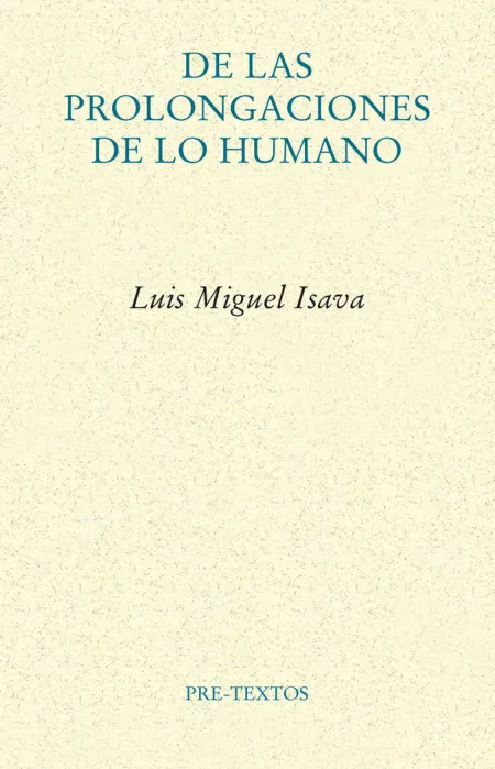 De las Prolongaciones de lo Humano