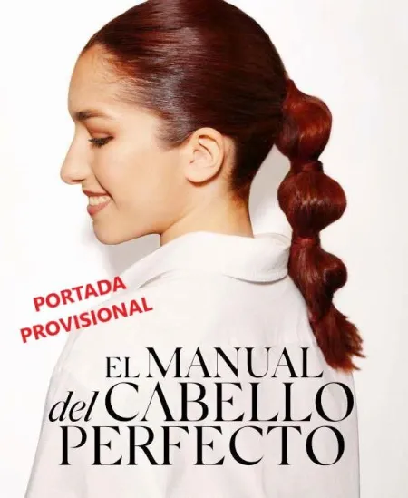 El Manual del Cabello Perfecto