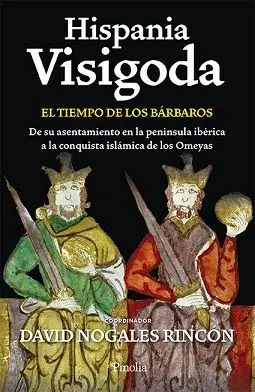 Hispania Visigoda. El Tiempo de los Bárbaros
