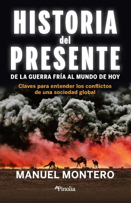 Historia del Presente de la Guerra Fría Al Mundo de Hoy