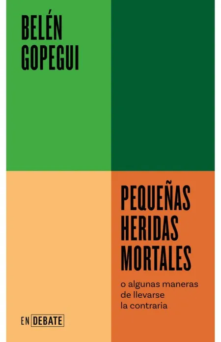 Pequeñas Heridas Mortales o Algunas Maneras de Llevarse la Contraria