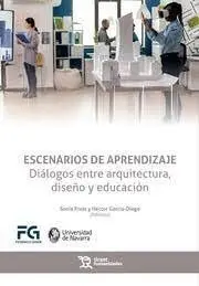 Escenarios de Aprendizaje. Dialogos entre Arquitectura, Diseño y Educación