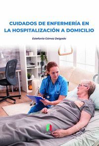 CUIDADOS DE ENFERMERÍA EN LA HOSPITALIZACIÓN A DOMICILIO