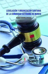Legislación y Organización Sanitaria de la Comunidad Autónoma de Murcia