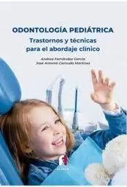 Odontología Pediátrica. Trastornos y Técnicas para Abordaje Clinico