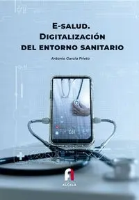 E-Salud. Digitalizacion del Entorno Sanitario