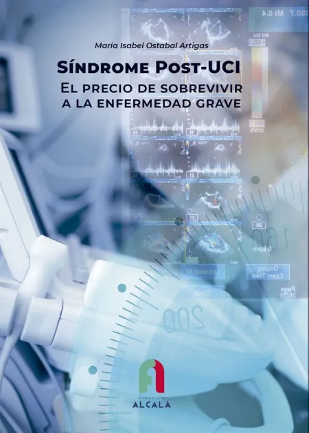 Sindrome Post-Uci. El Precio de Sobrevivir a la Enfermedad Grave