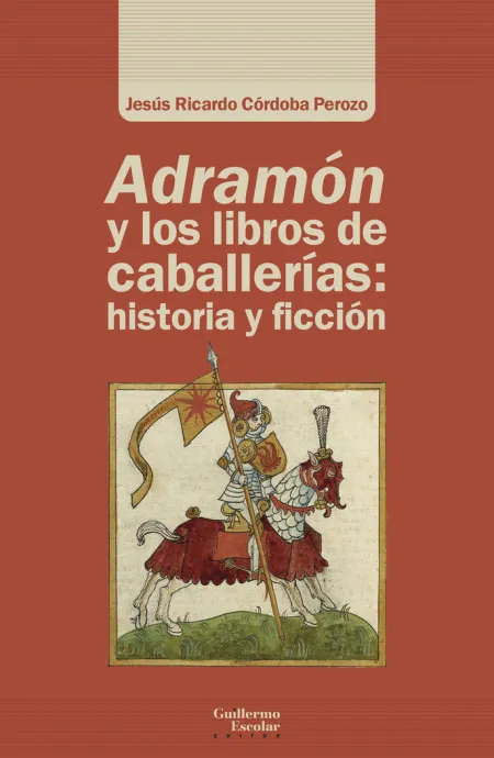 Adramon y los Libros de Caballerias: Historia y Ficción
