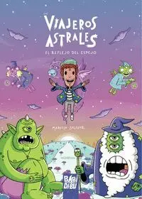 Los Viajeros Astrales: el Reflejo del Espejo