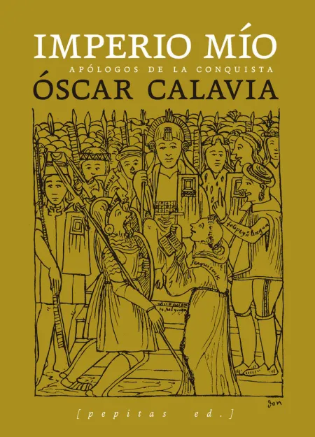 Imperio mio. Apólogos de la Conquista