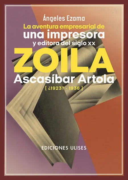 La Aventura Empresarial de una Impresora y Editora del Siglo Xx. Zoila Ascasíbar Artola (1923-1936)