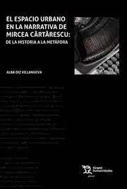El Espacio Urbano en la Narrativa de Mircea Cartarescu