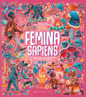 FEMINA SAPIENS. UNA HISTORIA DE LA EVOLUCION HUMANA ENFOCADA