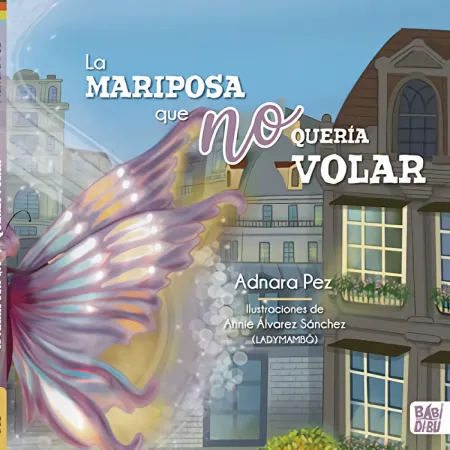 La Mariposa que no Quería Volar