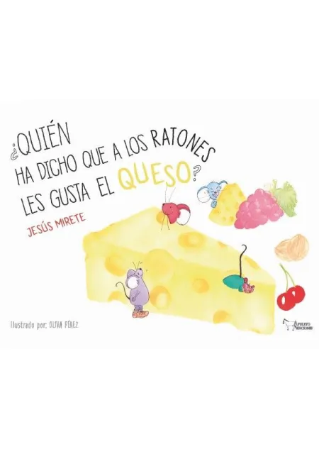 Quién Ha Dicho que a los Ratones les Gusta el Queso?