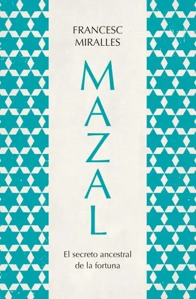 Mazal. El Secreto Ancestral de la Fortuna