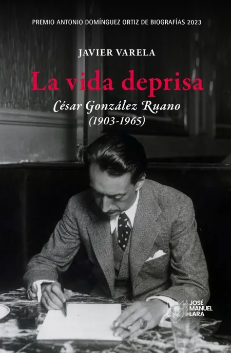 La Vida Deprisa. César González Ruano (1903-1965)