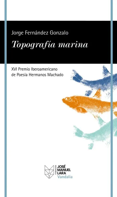 Topografía Marina (Xvi Premio Iberoamericano de Poesía Hermanos Machado)