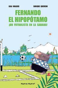 FERNANDO EL HIPOPOTAMO. ¡N FUTBOLISTA EN LA SABANA!