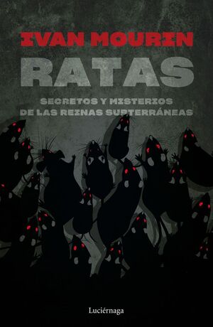 RATAS. SECRETOS Y MISTERIOS DE LAS REINAS SUBTERRÁNEAS