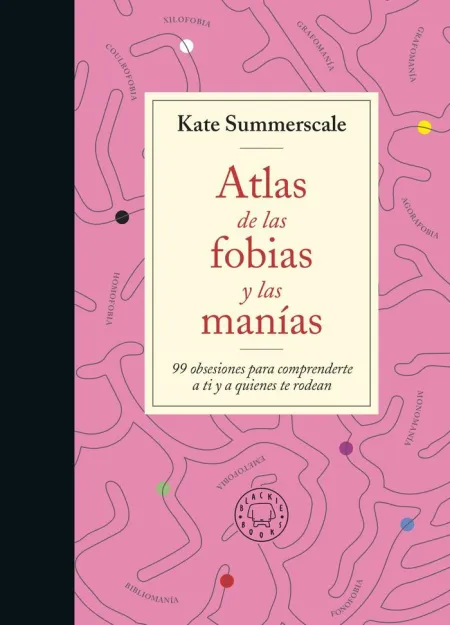 Atlas de las Fobias y las Manias