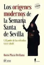 Los Orígenes Modernos de la Semana Santa de Sevilla 1