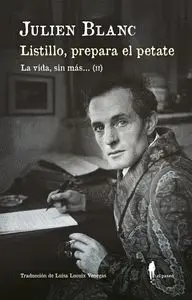 Listillo, Prepara el Petate. La Vida, sin Más... , Ii