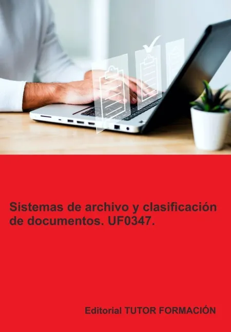 Sistemas de Archivo y Clasificación de Documentos. Uf0347.