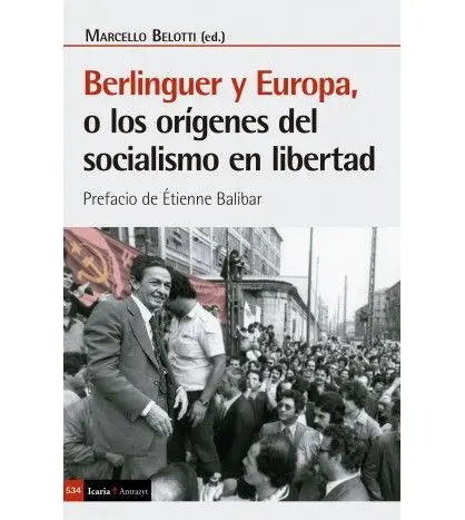 Berlinguer y Europa, o los Origenes del Socialismo en Libertad