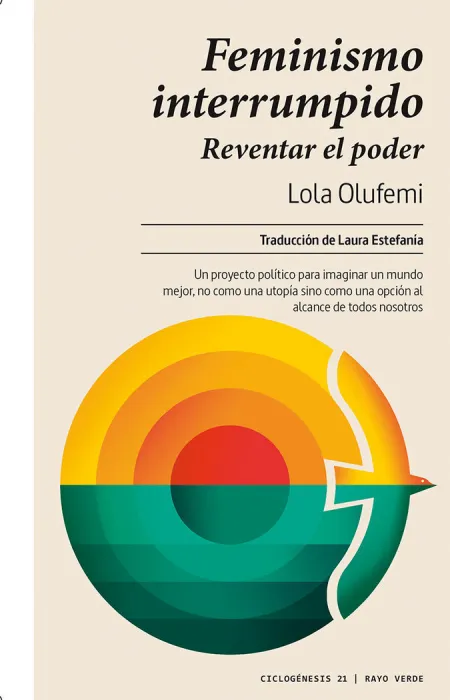 Feminismo Interrumpido. Reventar el Poder