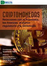 Criptomonedas. Relaciones con la Economia las Finanzas, el Marco Regulatorio y la Tecnología