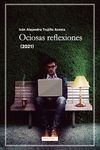 OCIOSAS REFLEXIONES (2021)