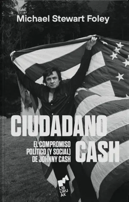 Ciudadano Cash. El Compromiso Político (Y Social) de Johnny Cash