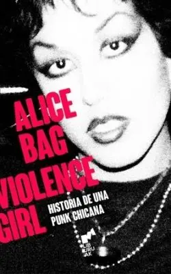 Violence Girl, Historia de una Punk Chicana