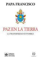Paz en la Tierra. La Fraternidad Es Posible