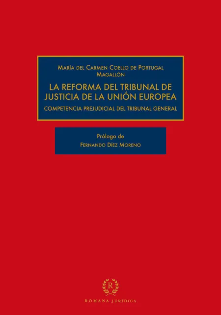 La Reforma del Tribunal de Justicia de la Union Europea
