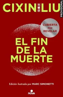 El Fin de la Muerte (Trilogía de los Tres Cuerpos 3) (Edición Ilustrada)