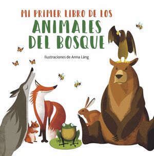 MI PRIMER LIBRO DE LOS ANIMALES DEL BOSQUE