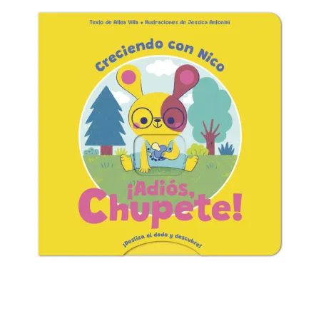 Adios Chupete. Creciendo con Nico