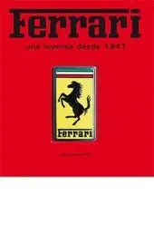 Ferrari. Una Leyenda Desde 1947