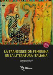 LA TRANSGRESION FEMENINA EN LA LITERATURA ITALIANA