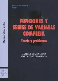 Funciones y Series de Variable Compleja. Teoria y Problemas