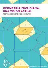 Geometria Euclidiana. Una Vision Actual. teoria y Ejercicios