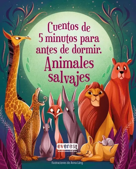 Cuentos de 5 Minutos Antes de Dormir. Animales Salvajes