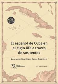 ESPAÑOL DE CUBA EN EL SIGLO XIX A TRAVES DE SUS TEXTOS