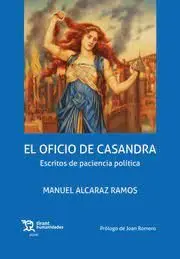 El Oficio de Casandra. Escritos de Paciencia Política