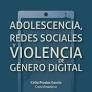 ADOLESCENCIA, REDES SOCIALES Y VIOLENCIA DE GÉNERO DIGITAL