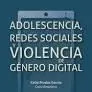 Adolescencia, Redes Sociales y Violencia de Género Digital