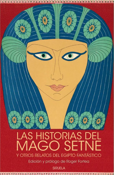 Las Historias del Mago Setne y Otros Relatos del Egipto Fantastico