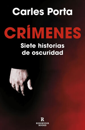 CRÍMENES. SIETE HISTORIAS DE OSCURIDAD